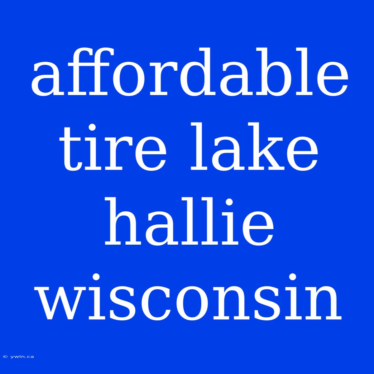 Affordable Tire Lake Hallie Wisconsin