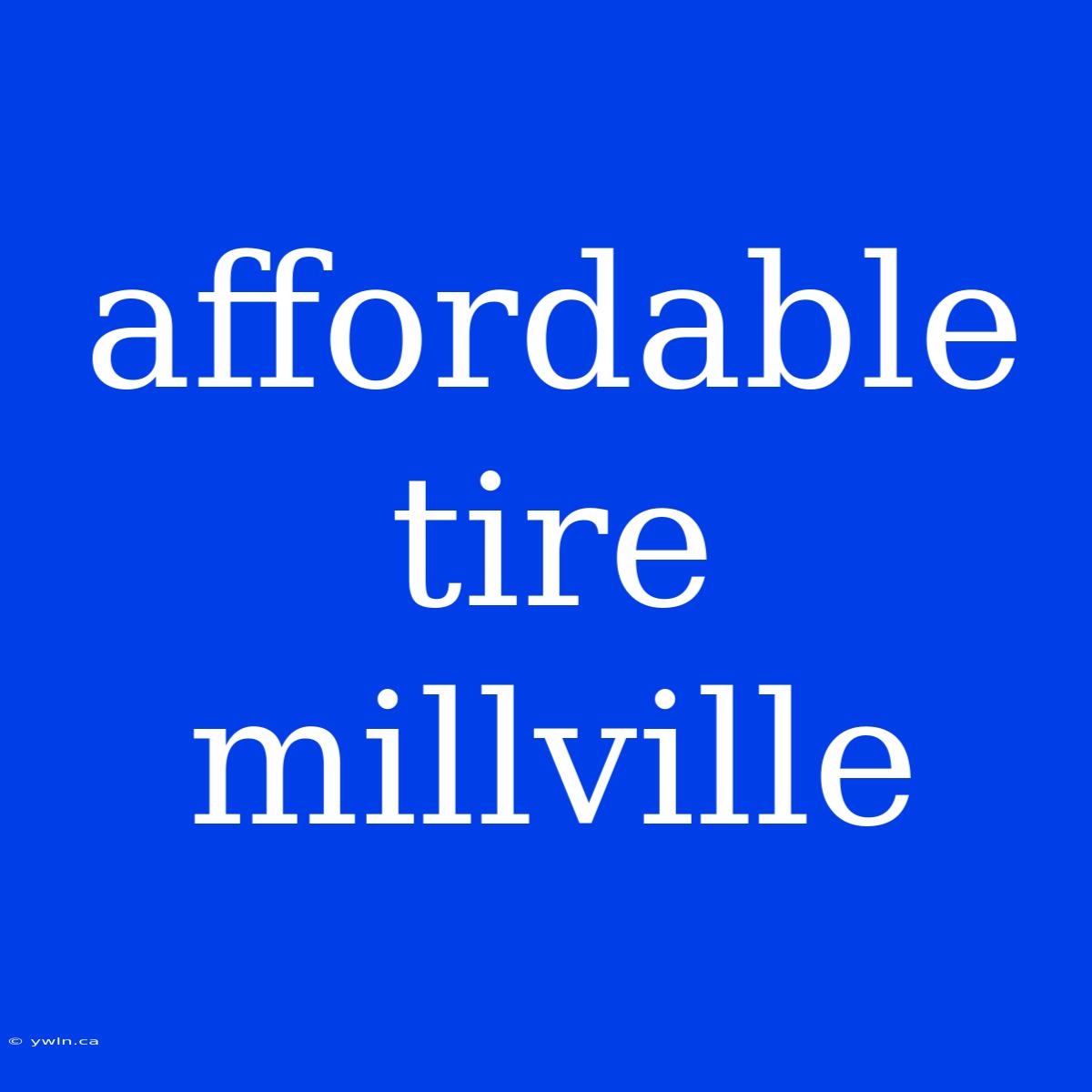 Affordable Tire Millville