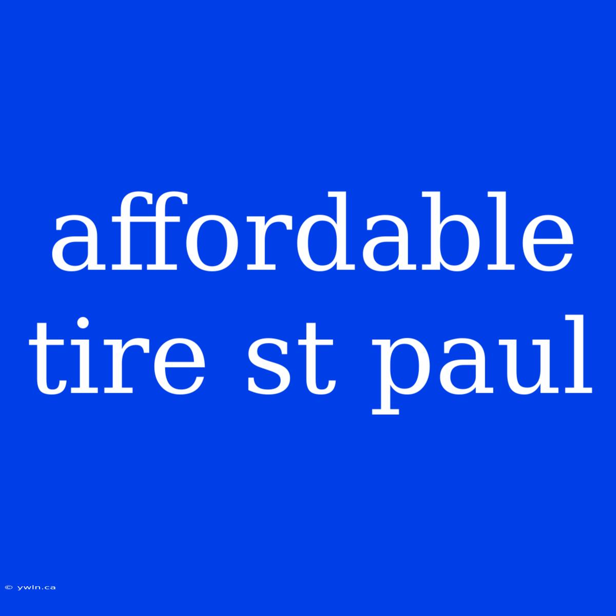 Affordable Tire St Paul