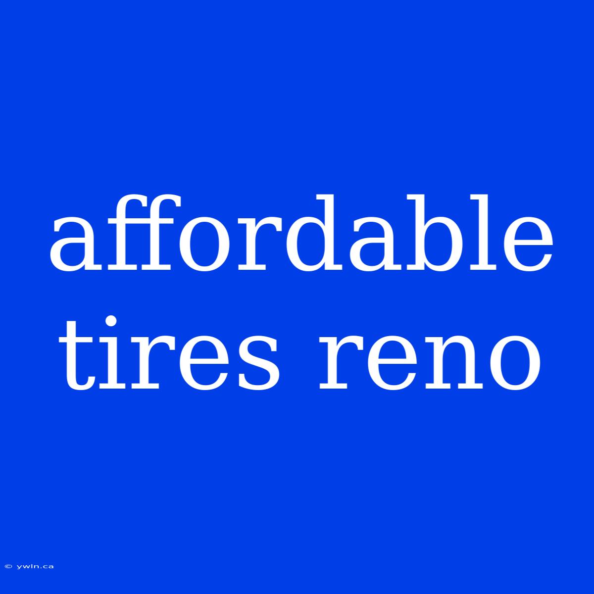 Affordable Tires Reno