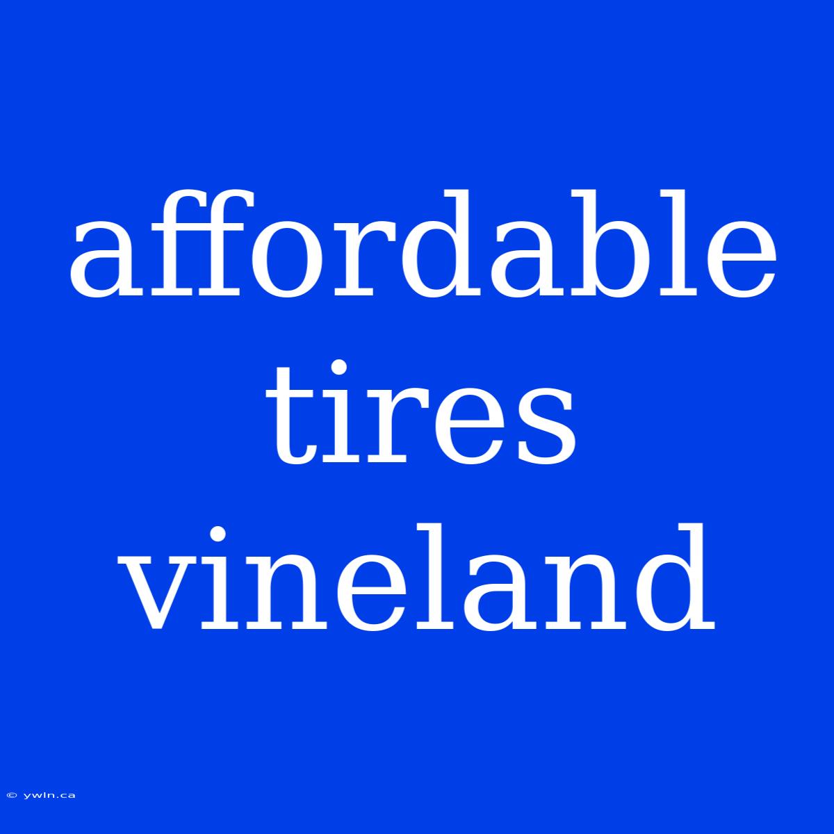 Affordable Tires Vineland