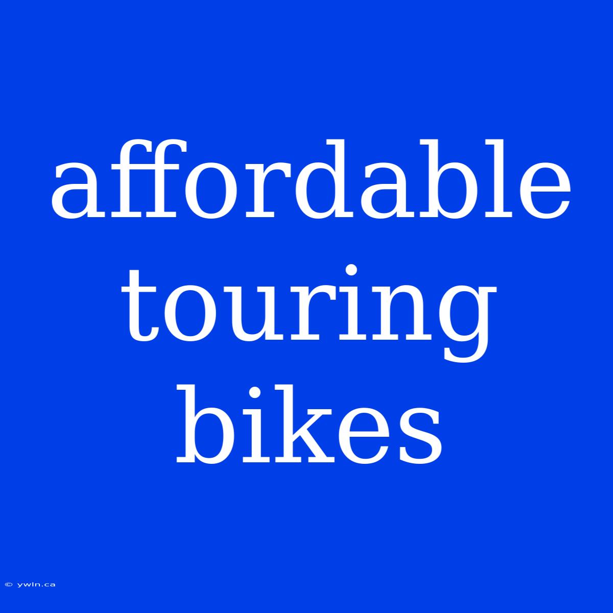 Affordable Touring Bikes