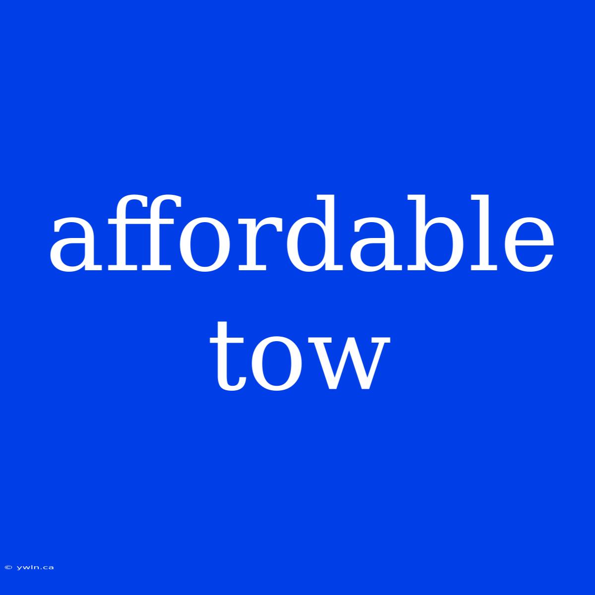 Affordable Tow