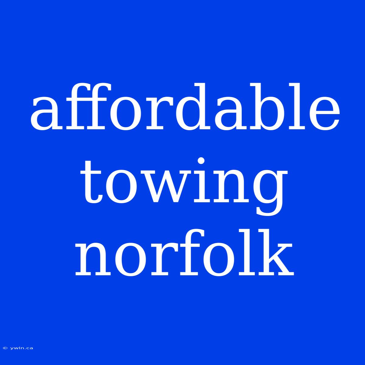 Affordable Towing Norfolk