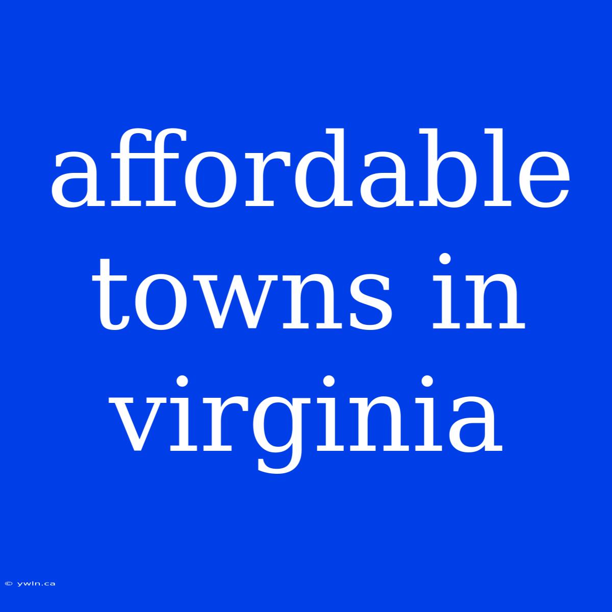 Affordable Towns In Virginia