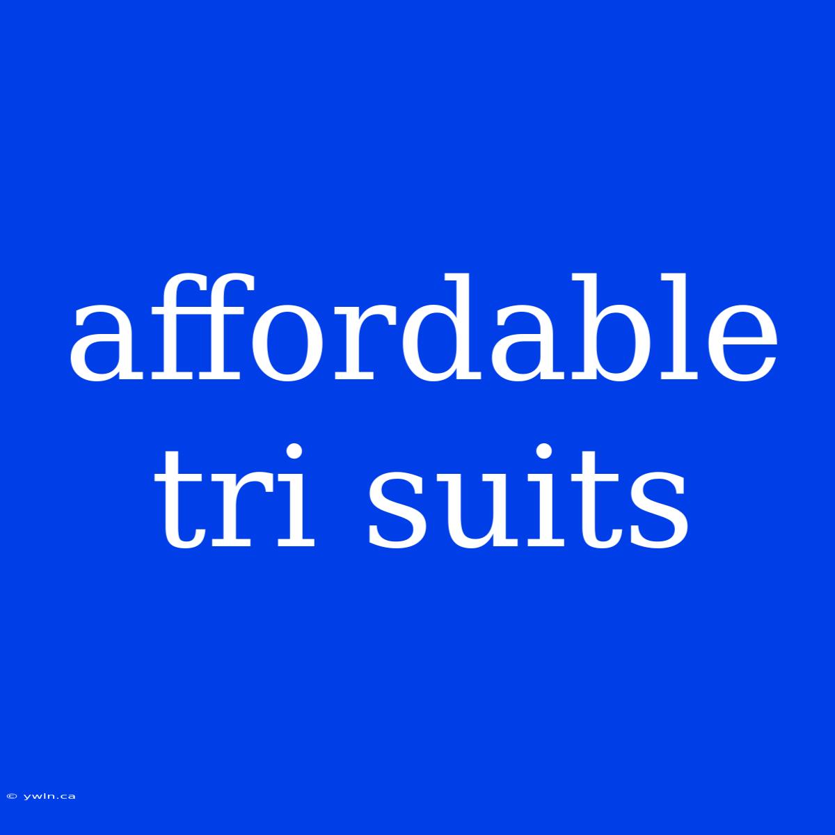 Affordable Tri Suits