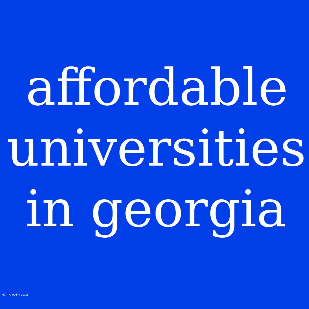 Affordable Universities In Georgia