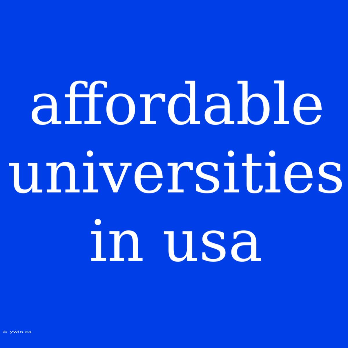 Affordable Universities In Usa