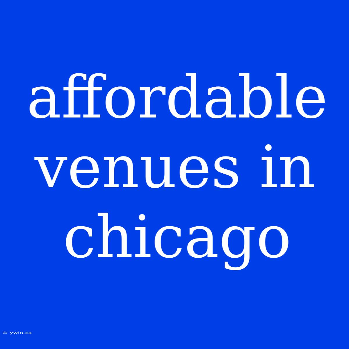 Affordable Venues In Chicago