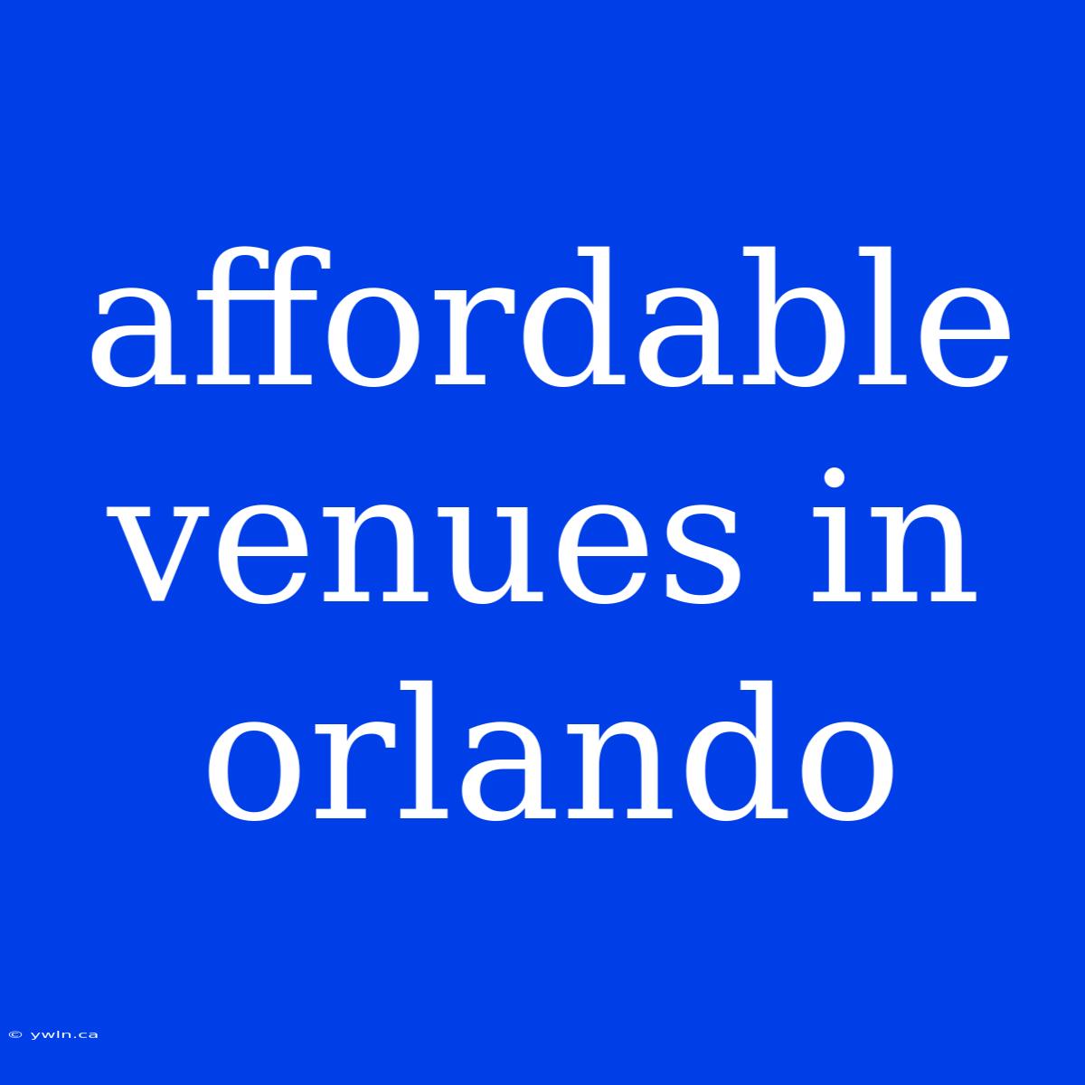 Affordable Venues In Orlando