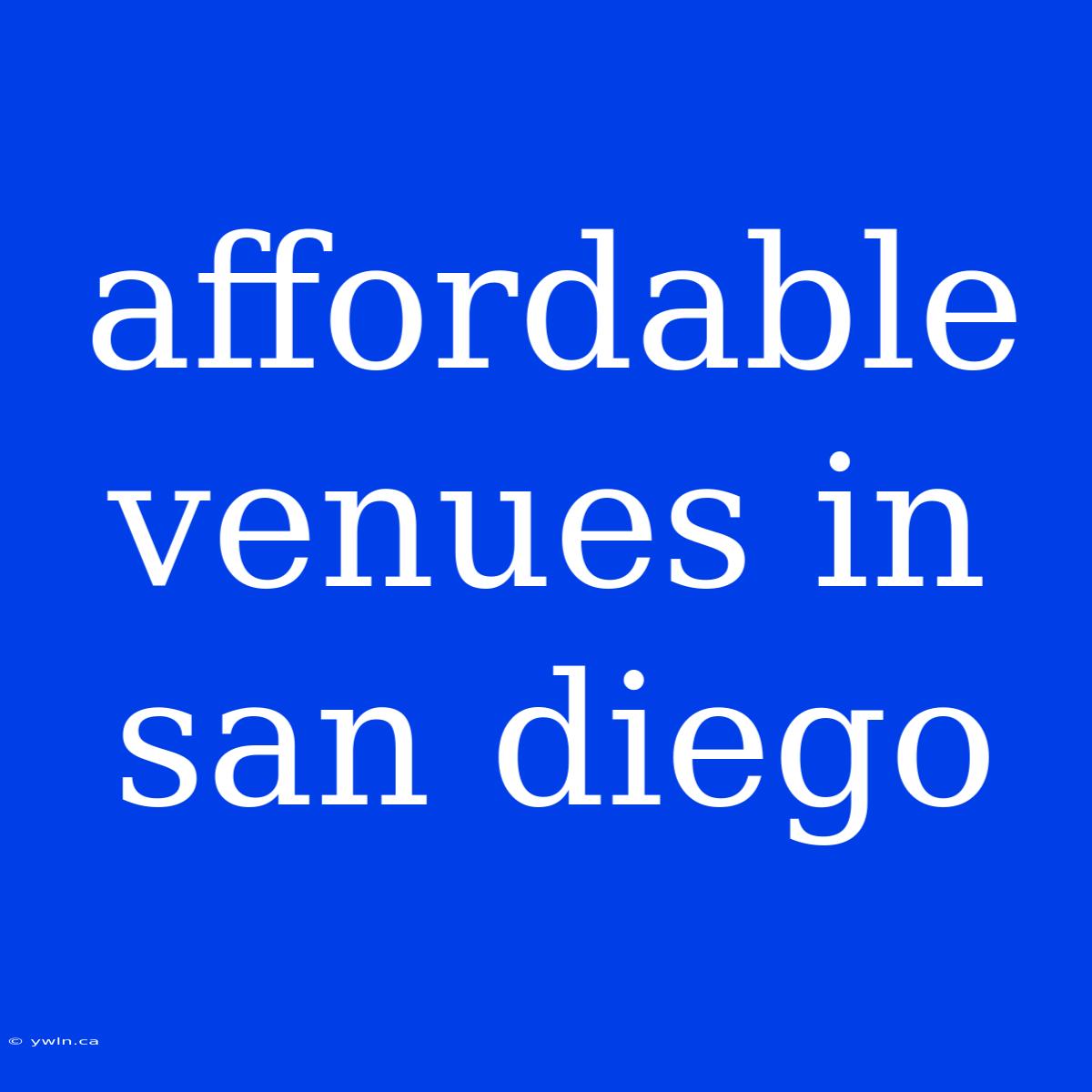 Affordable Venues In San Diego