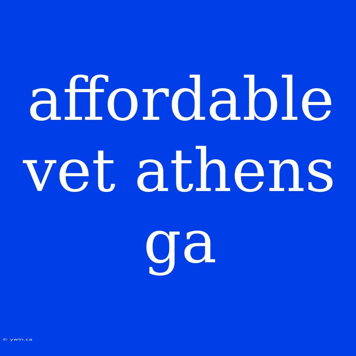 Affordable Vet Athens Ga