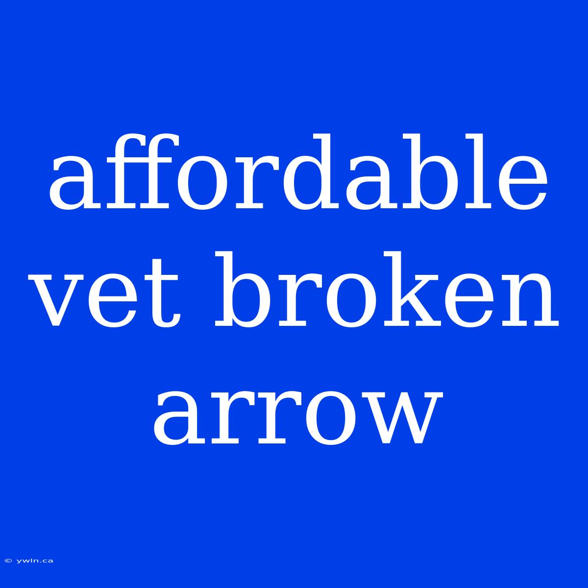 Affordable Vet Broken Arrow