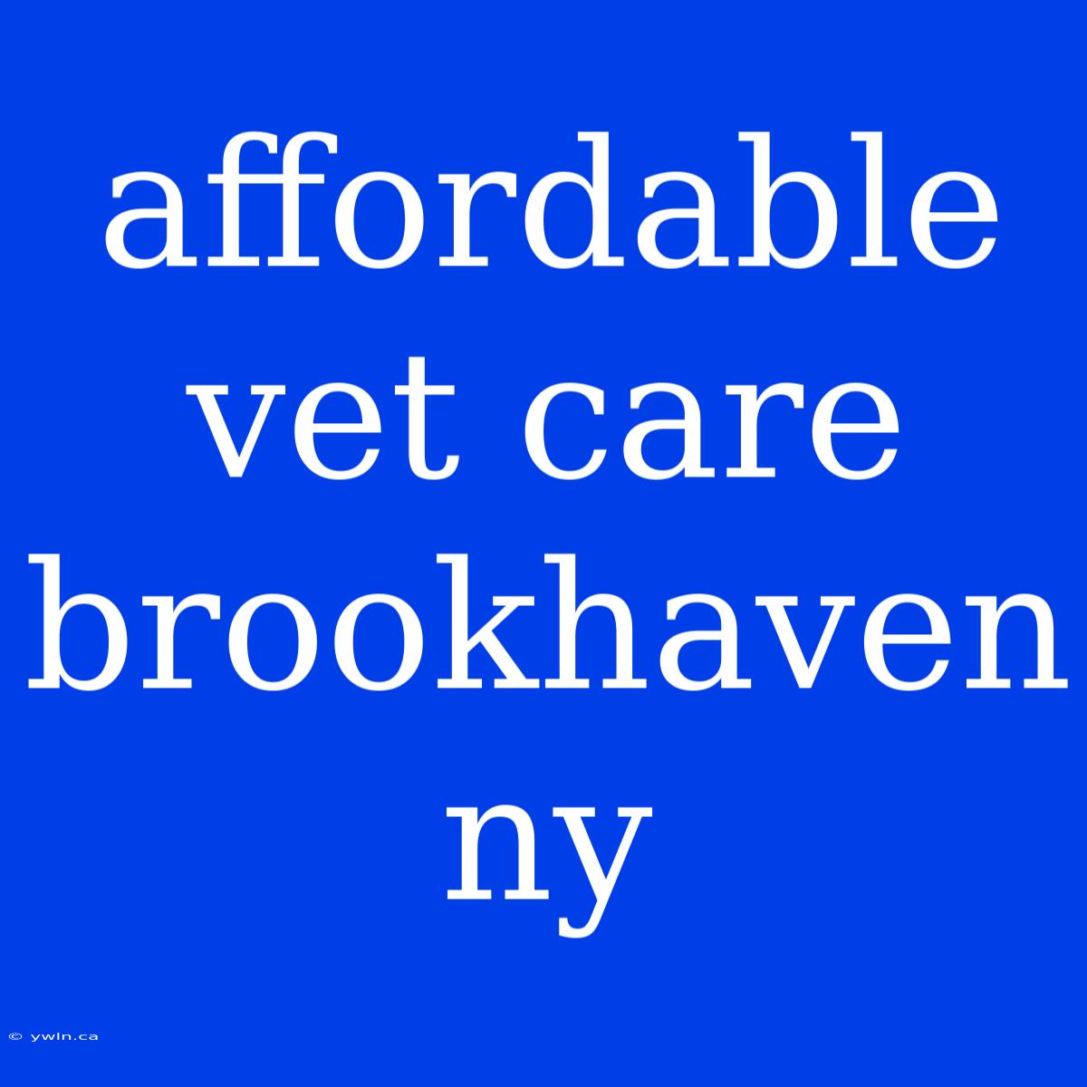 Affordable Vet Care Brookhaven Ny