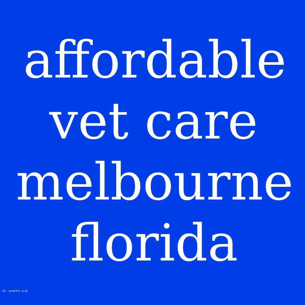 Affordable Vet Care Melbourne Florida