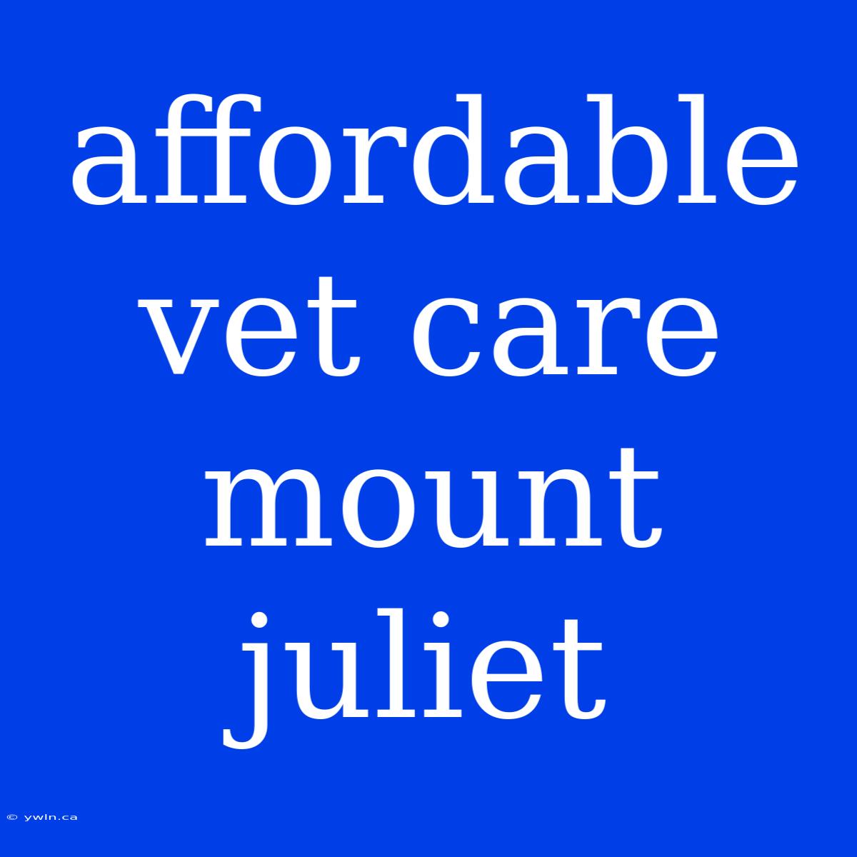 Affordable Vet Care Mount Juliet