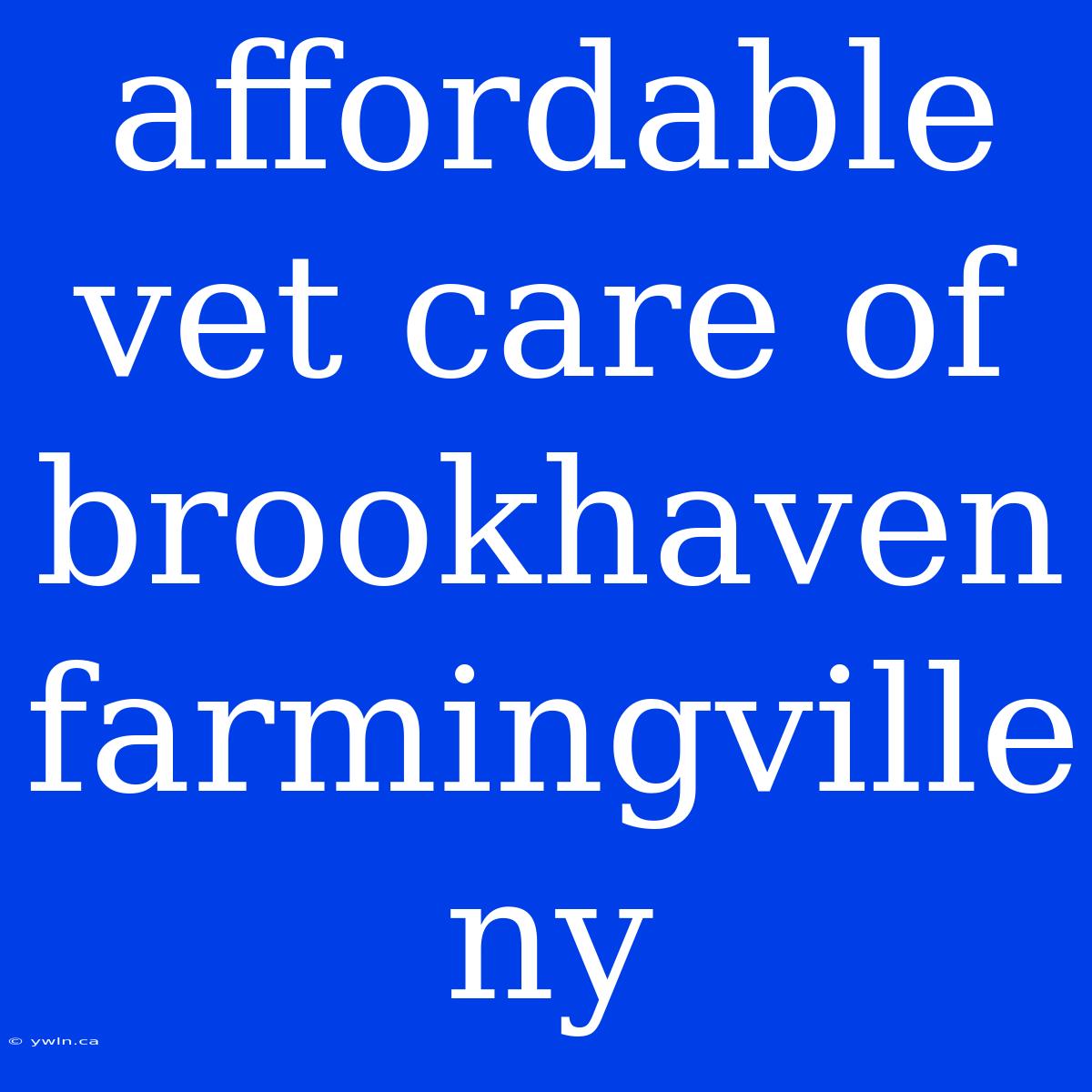 Affordable Vet Care Of Brookhaven Farmingville Ny