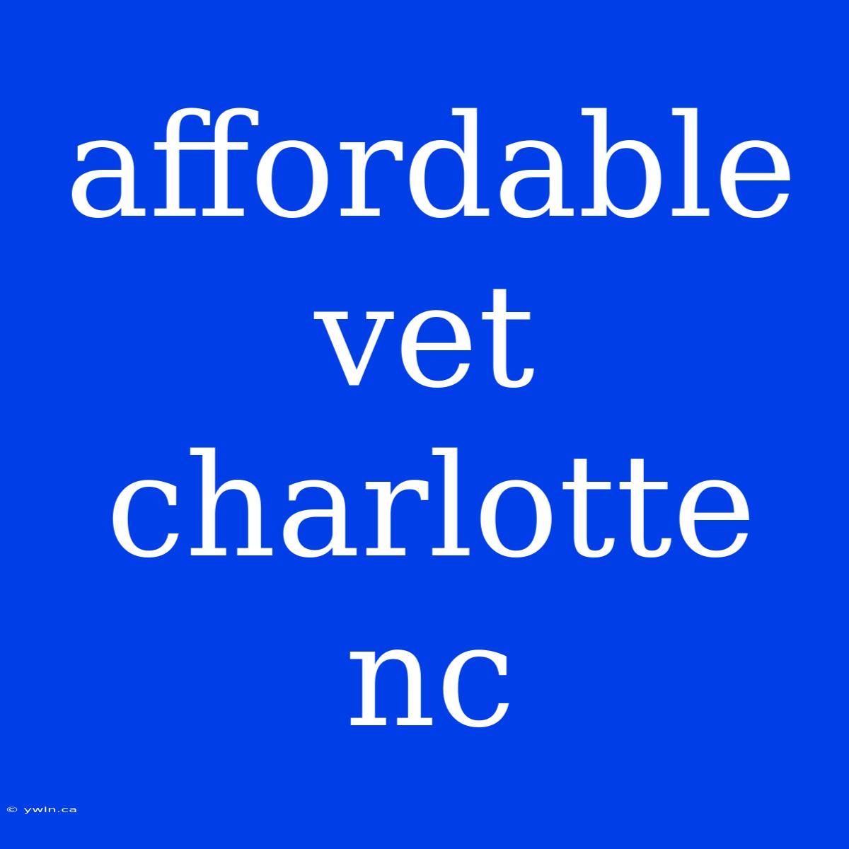 Affordable Vet Charlotte Nc