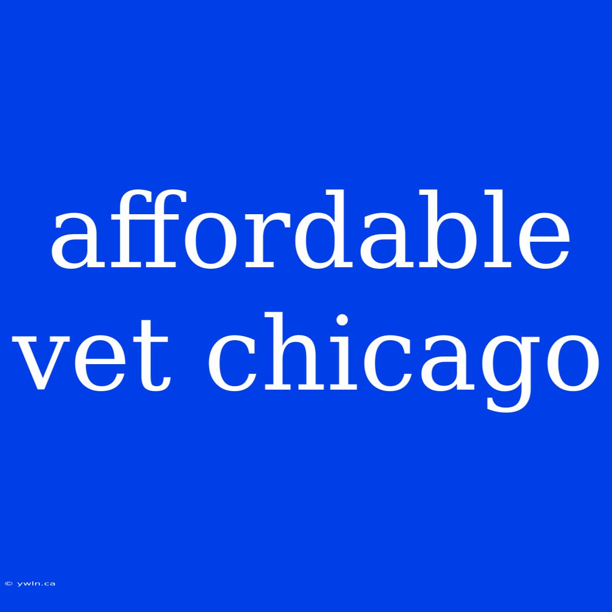 Affordable Vet Chicago