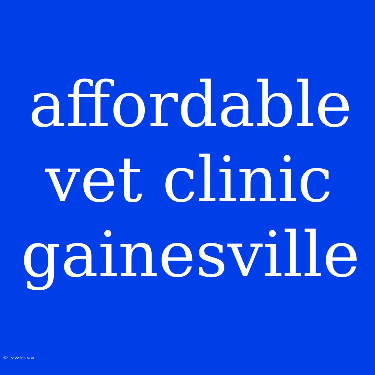 Affordable Vet Clinic Gainesville