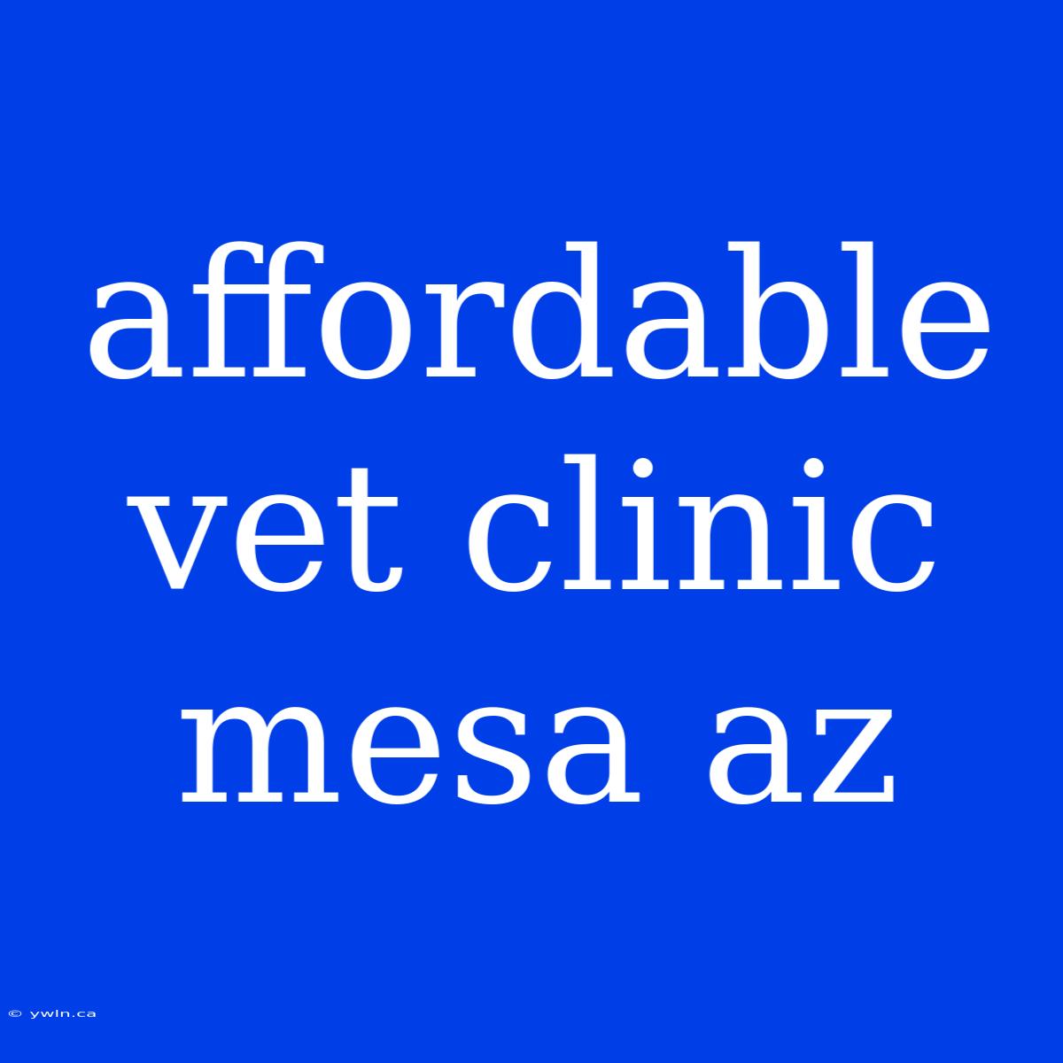 Affordable Vet Clinic Mesa Az