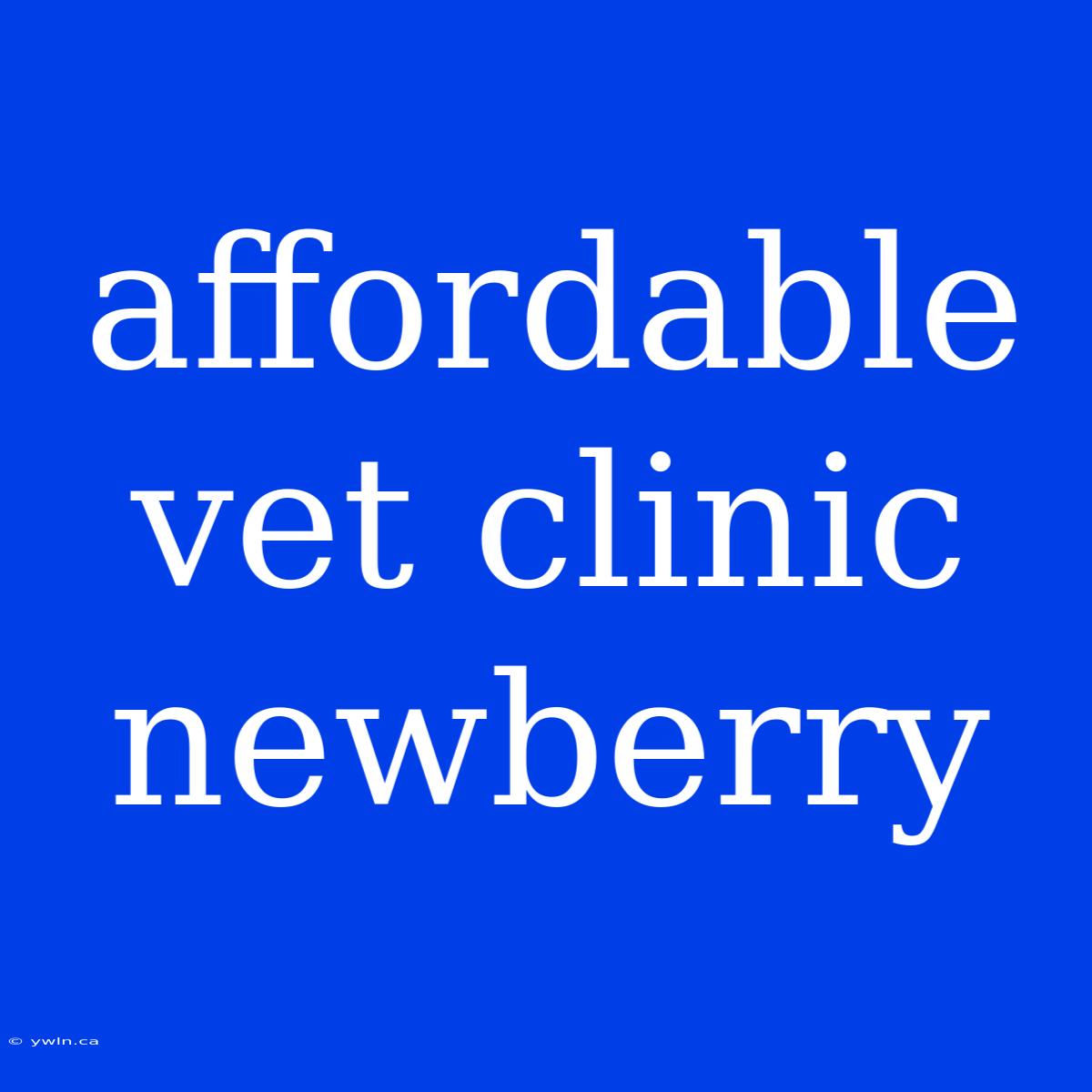 Affordable Vet Clinic Newberry