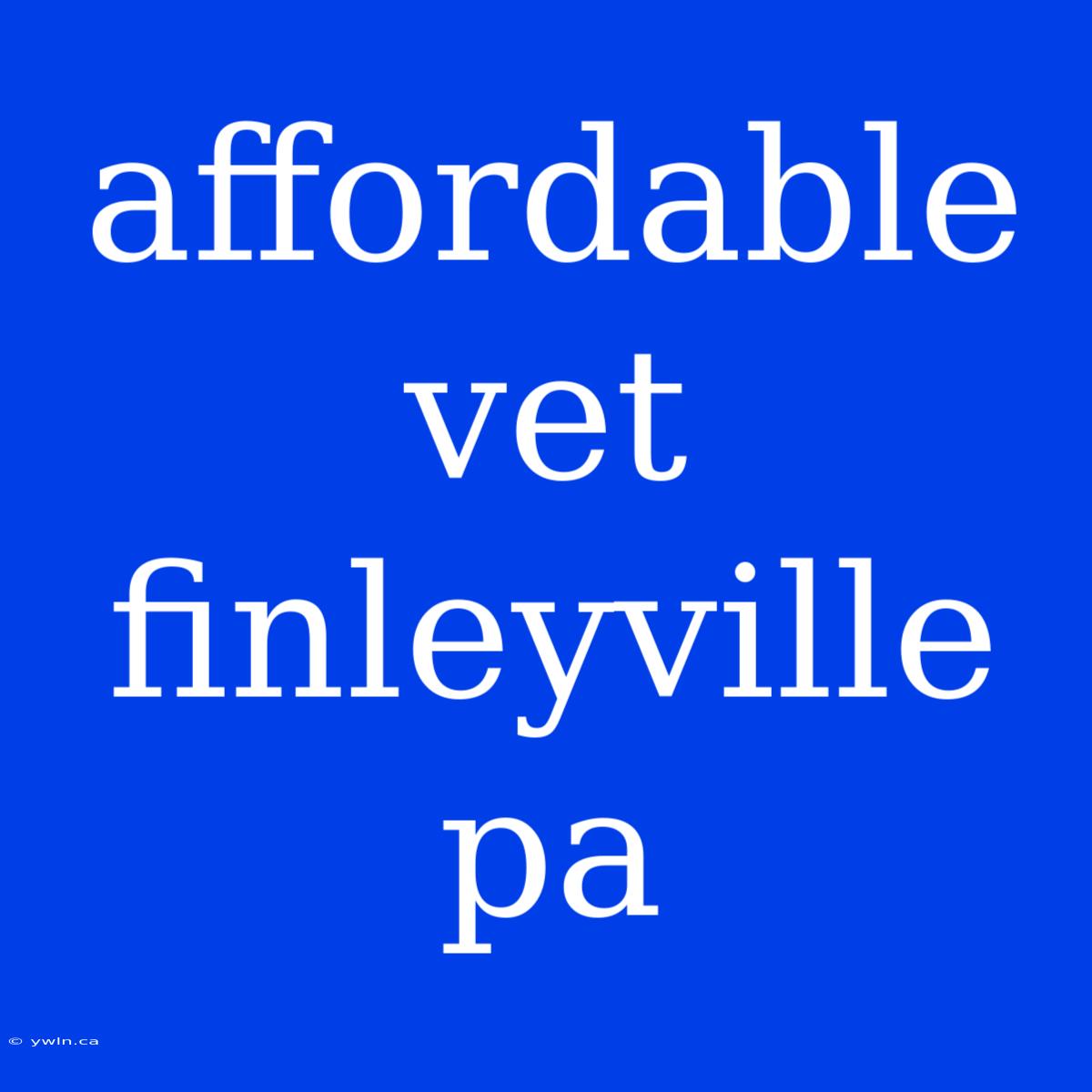 Affordable Vet Finleyville Pa