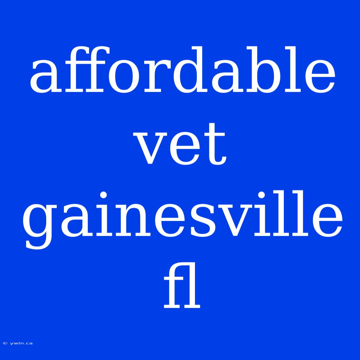 Affordable Vet Gainesville Fl