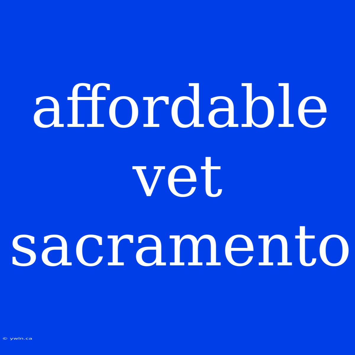 Affordable Vet Sacramento