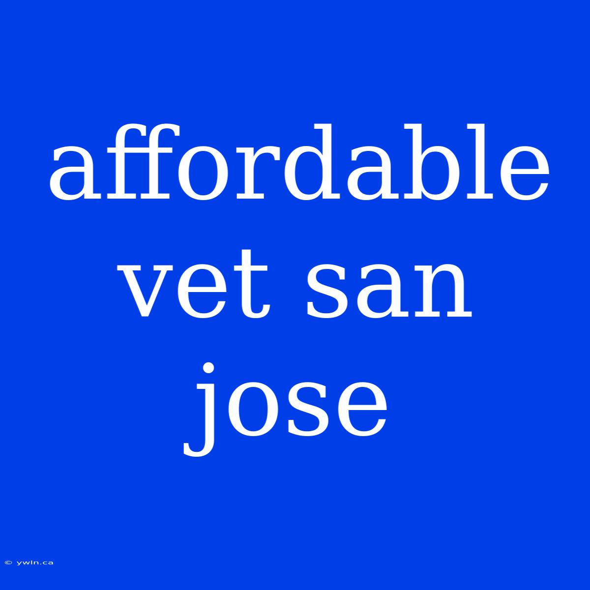 Affordable Vet San Jose