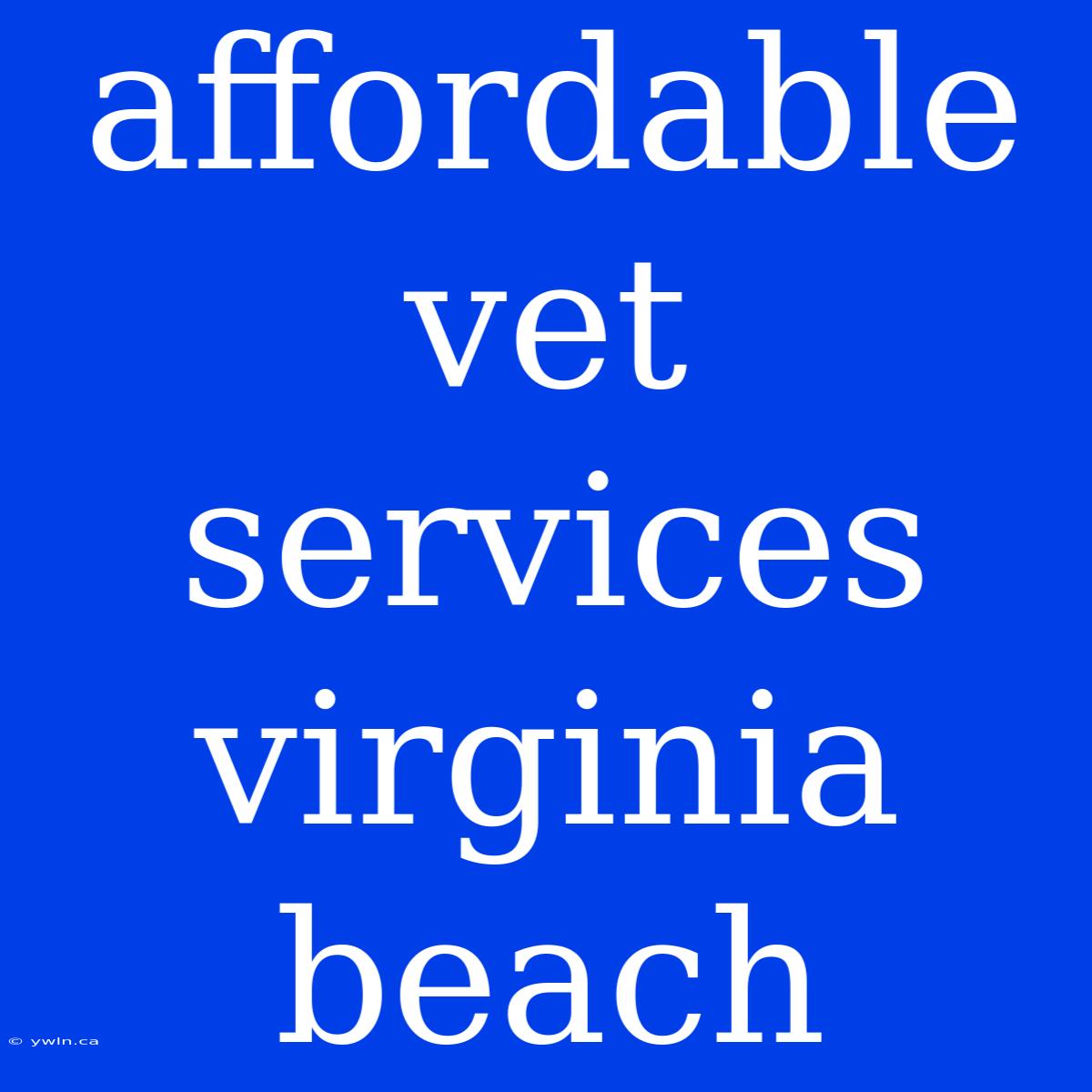 Affordable Vet Services Virginia Beach