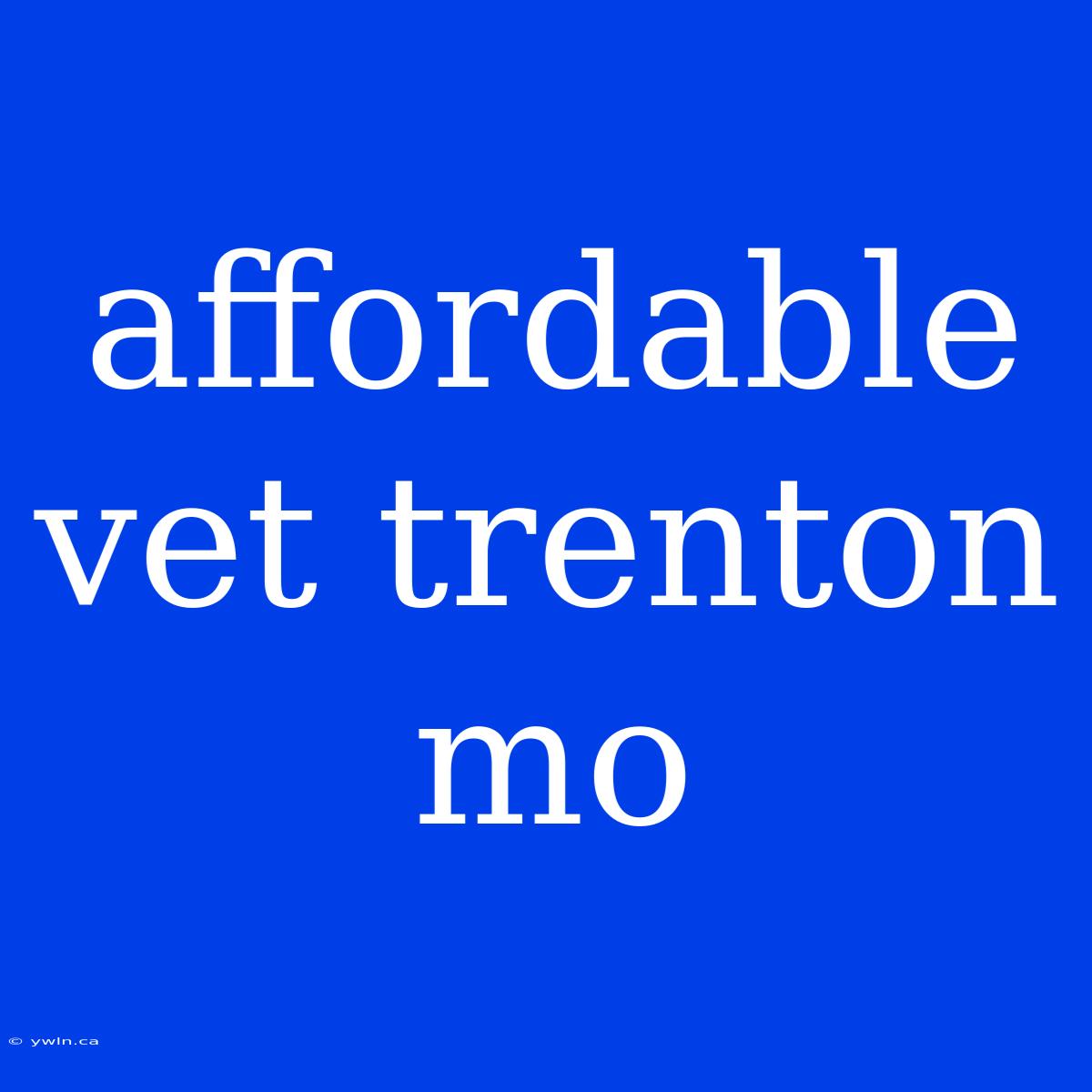 Affordable Vet Trenton Mo