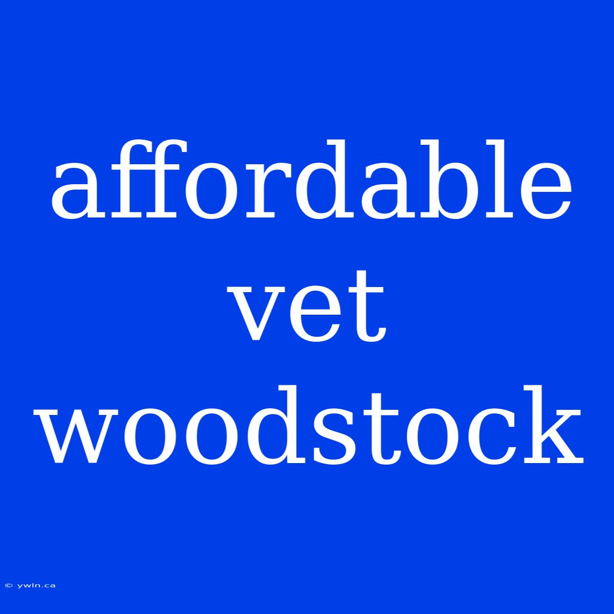 Affordable Vet Woodstock