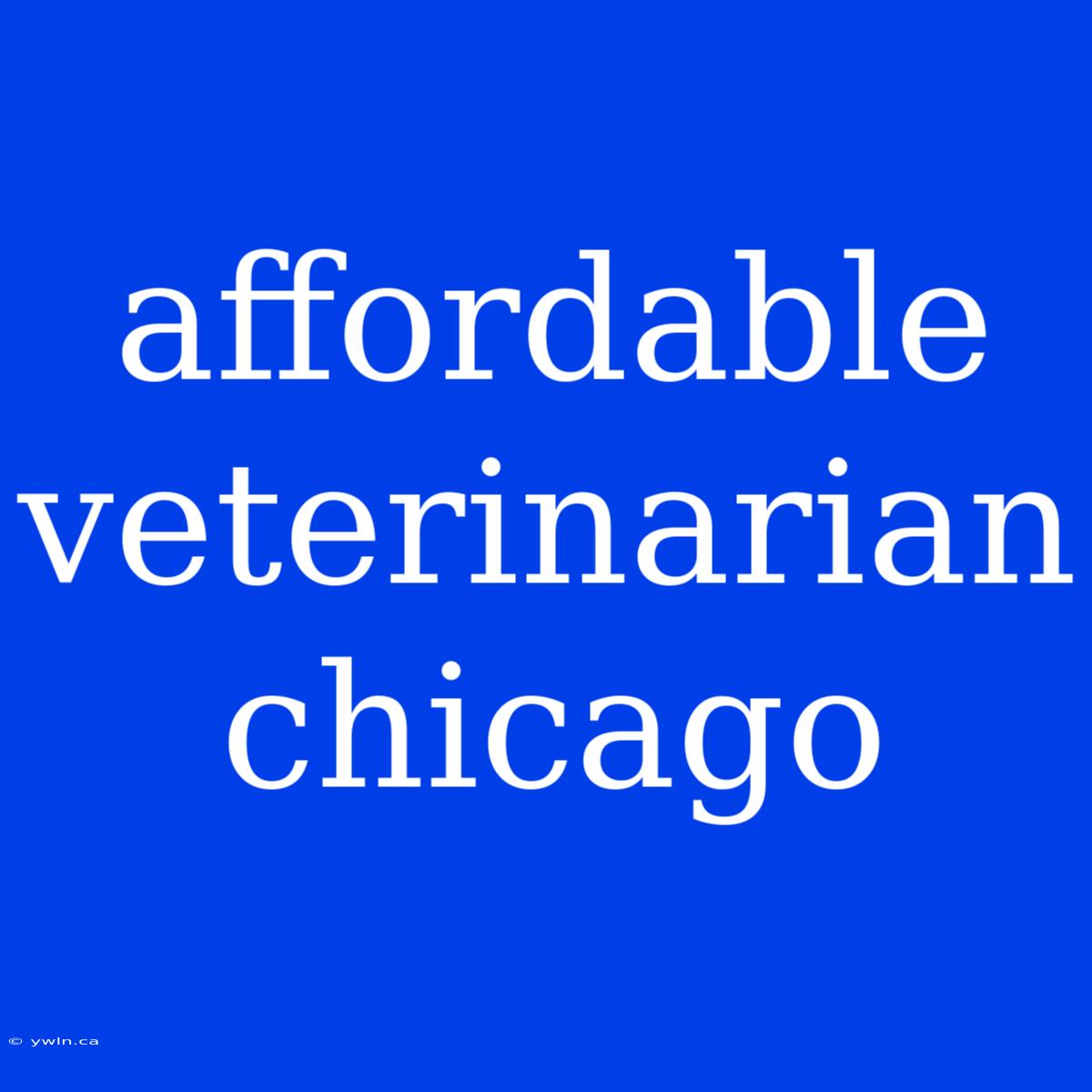 Affordable Veterinarian Chicago