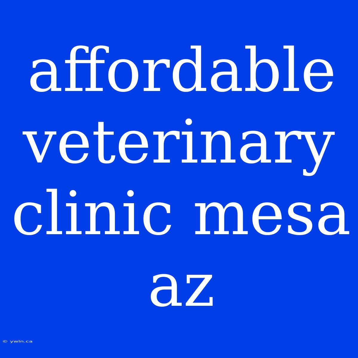 Affordable Veterinary Clinic Mesa Az