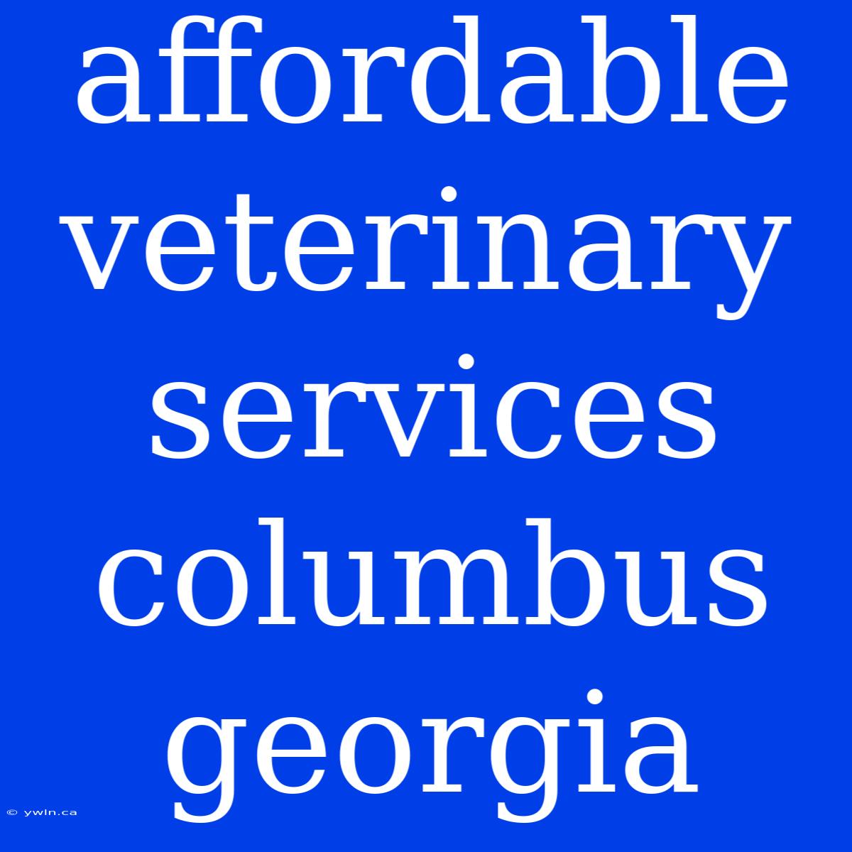 Affordable Veterinary Services Columbus Georgia