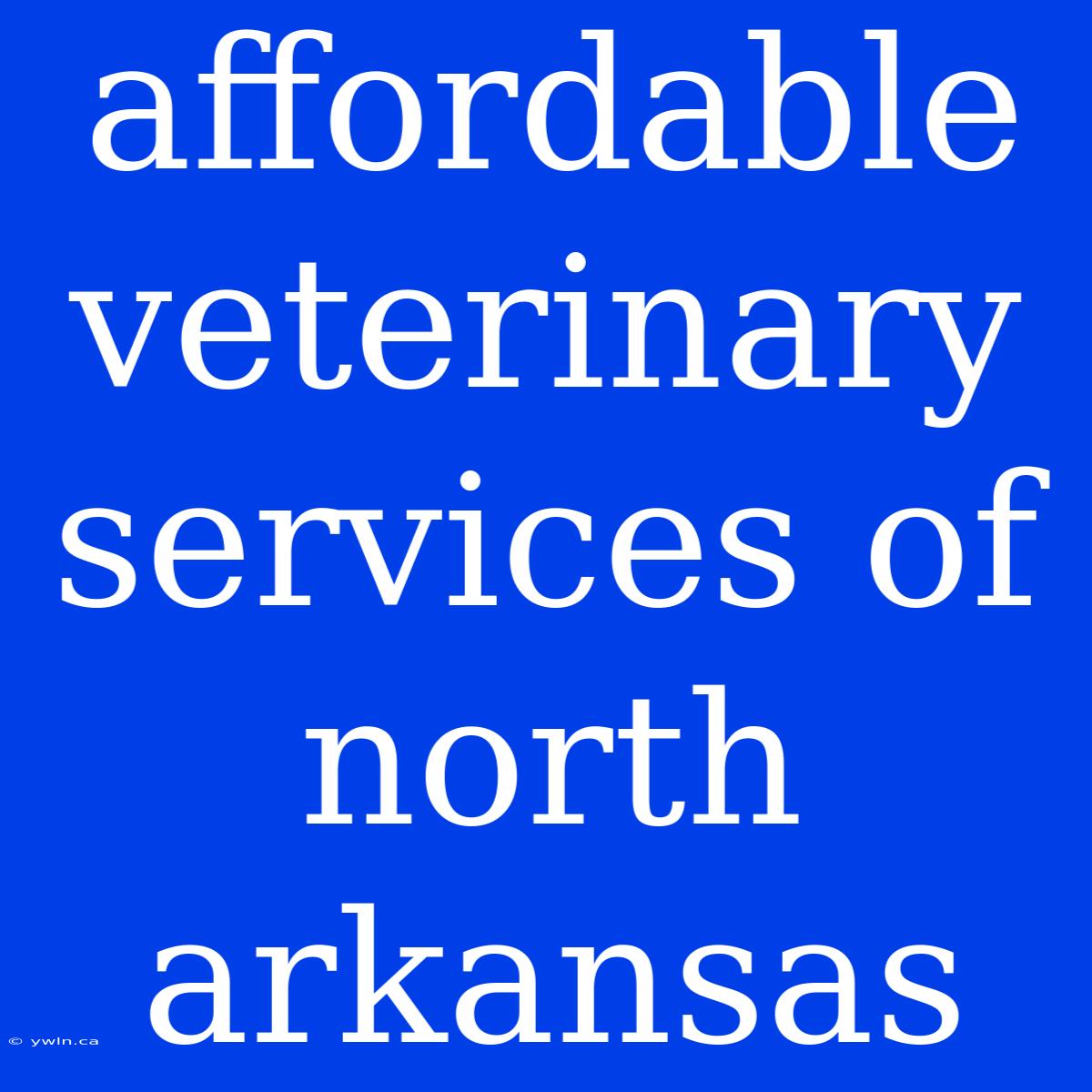 Affordable Veterinary Services Of North Arkansas