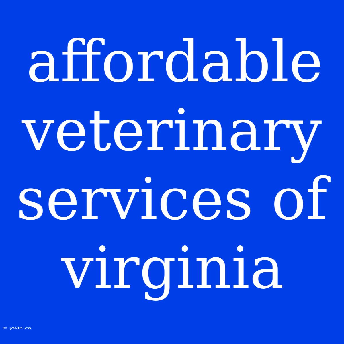 Affordable Veterinary Services Of Virginia