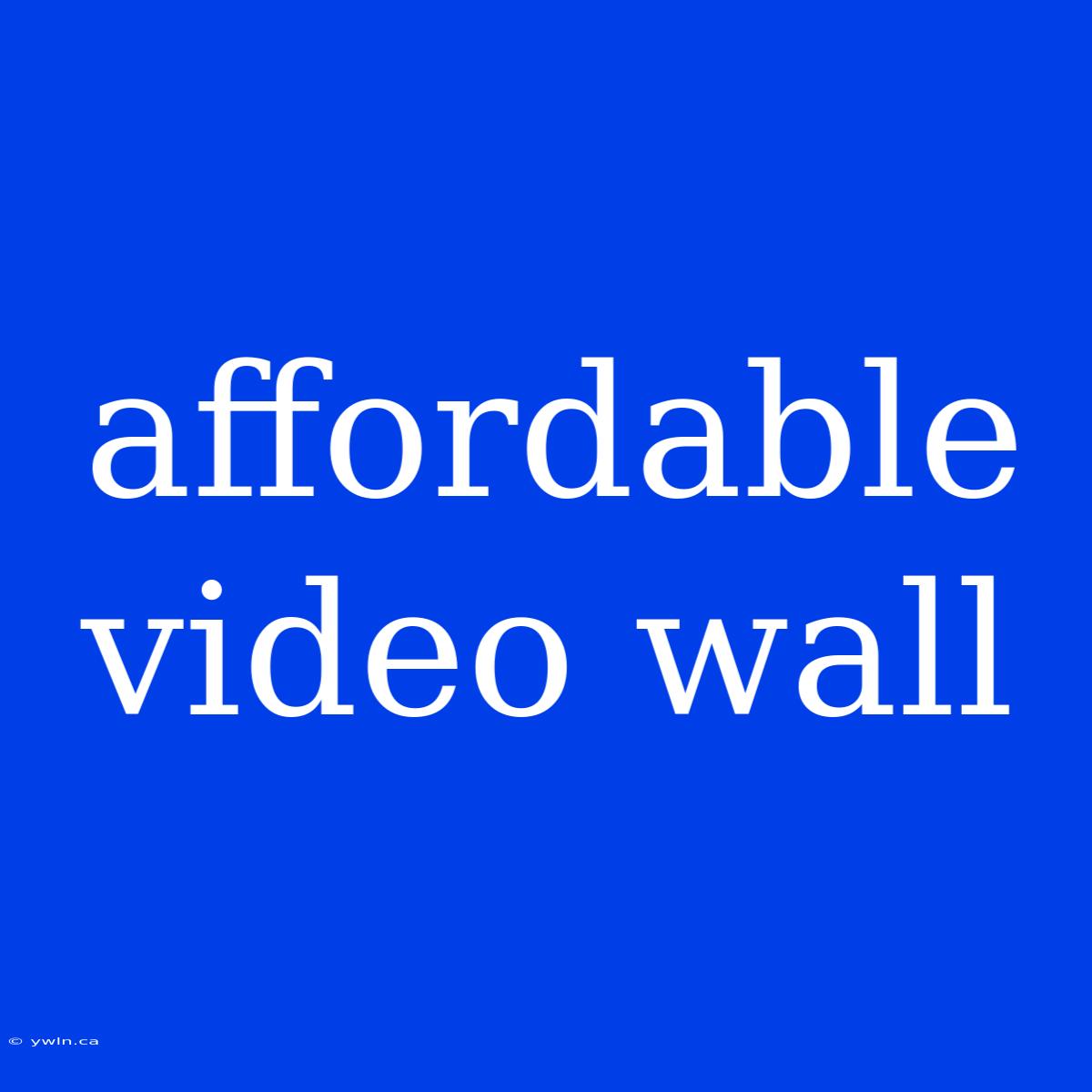 Affordable Video Wall