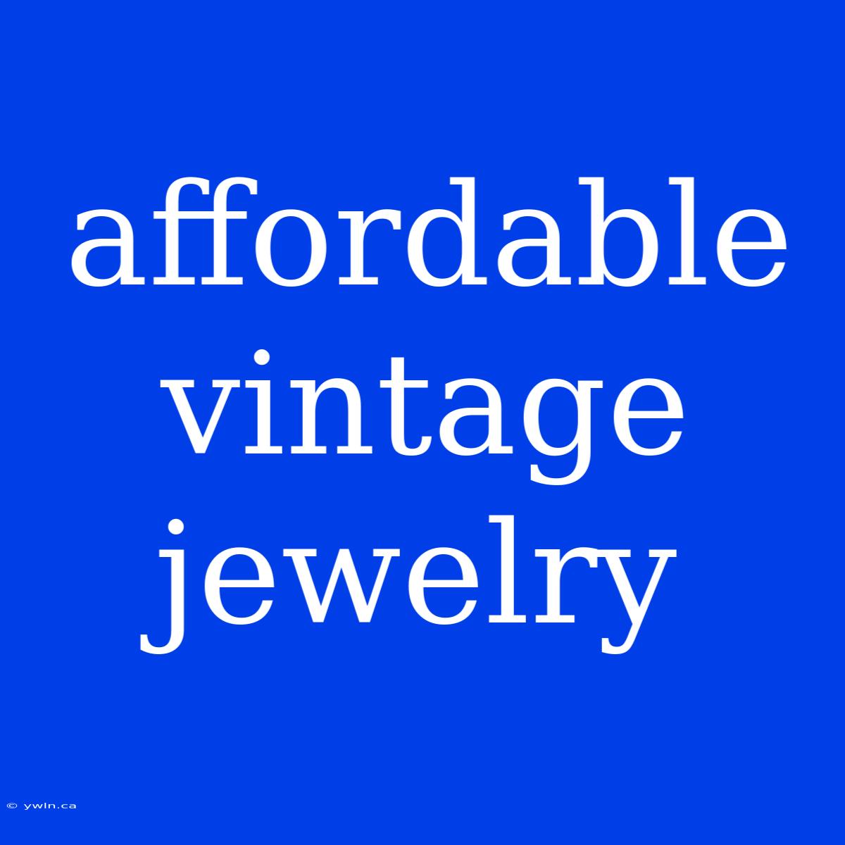 Affordable Vintage Jewelry