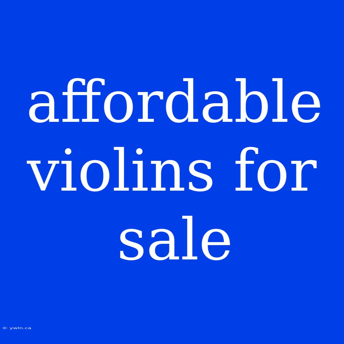 Affordable Violins For Sale