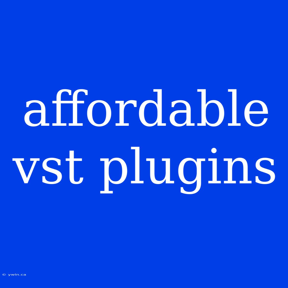 Affordable Vst Plugins