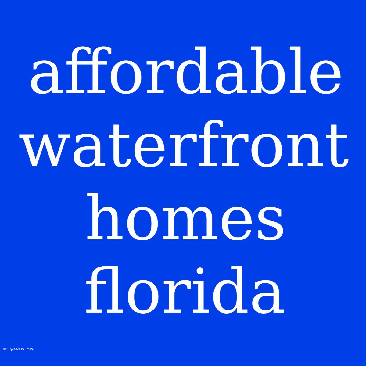 Affordable Waterfront Homes Florida