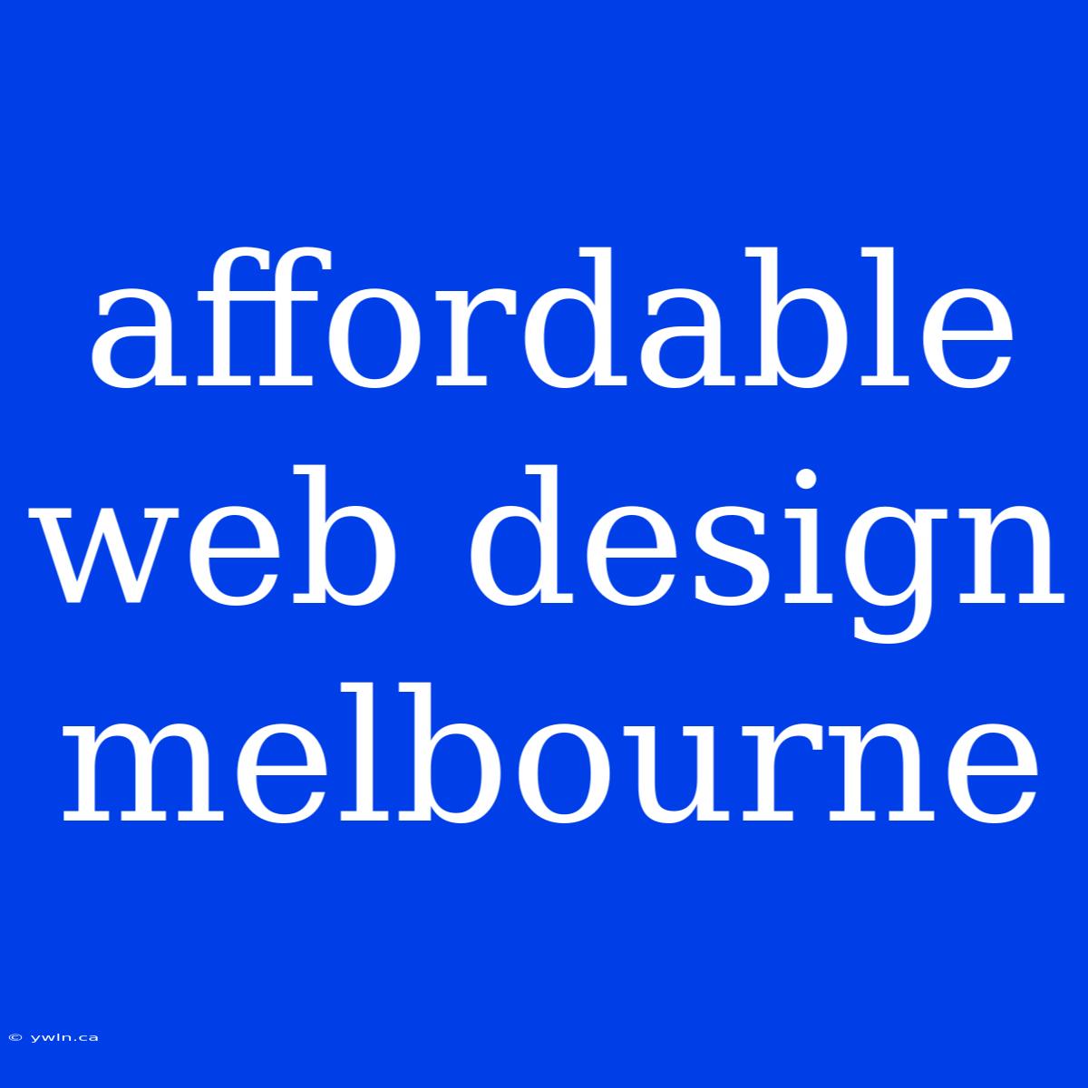 Affordable Web Design Melbourne