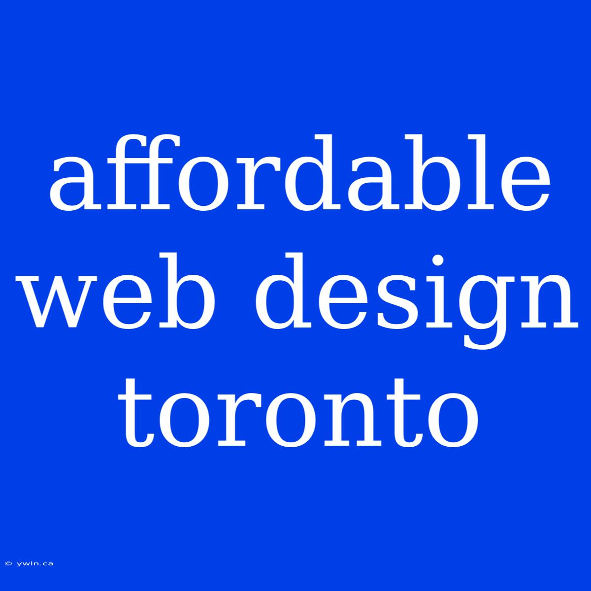 Affordable Web Design Toronto