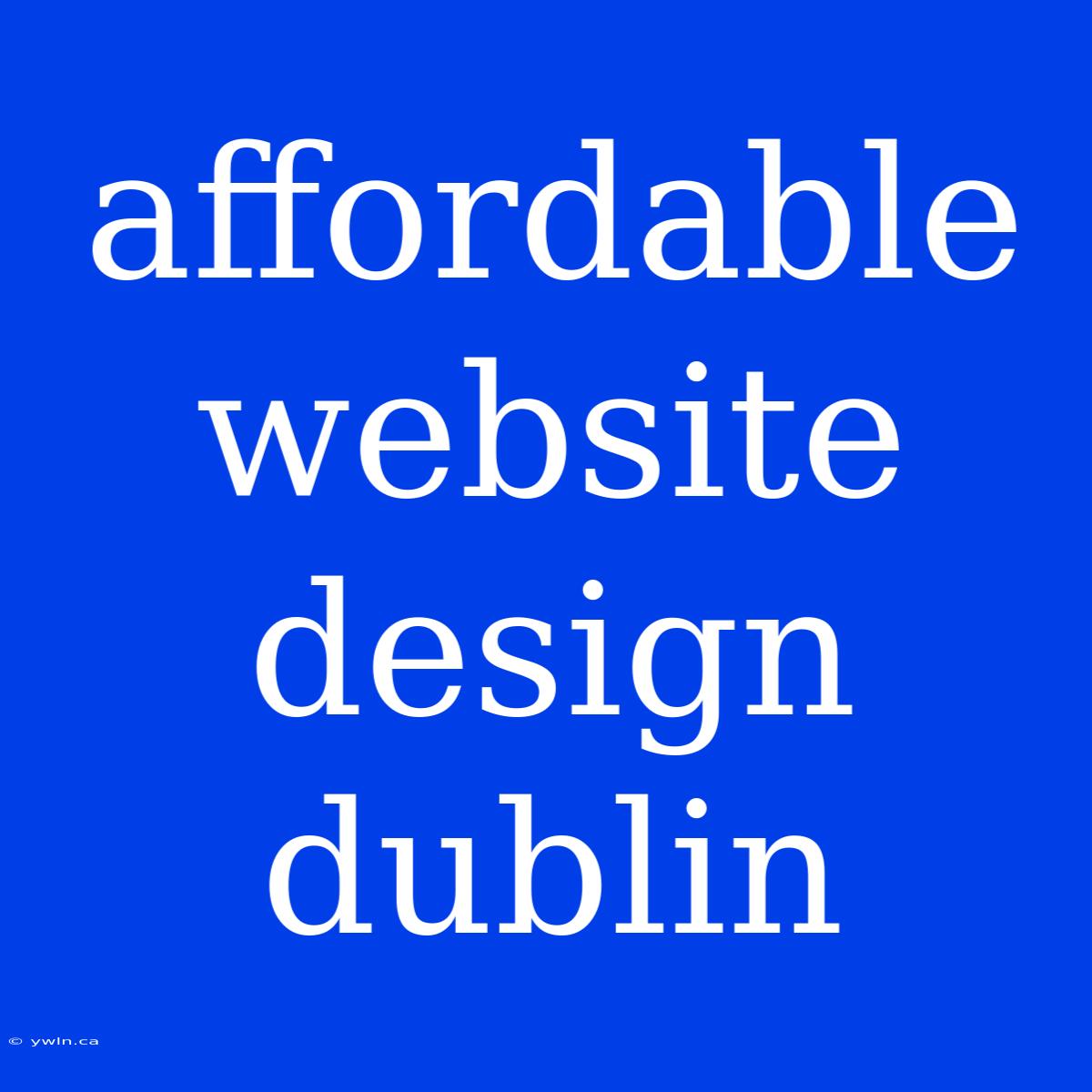 Affordable Website Design Dublin