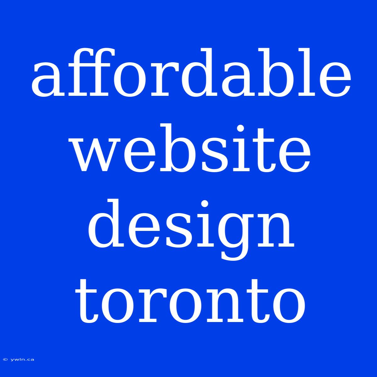 Affordable Website Design Toronto