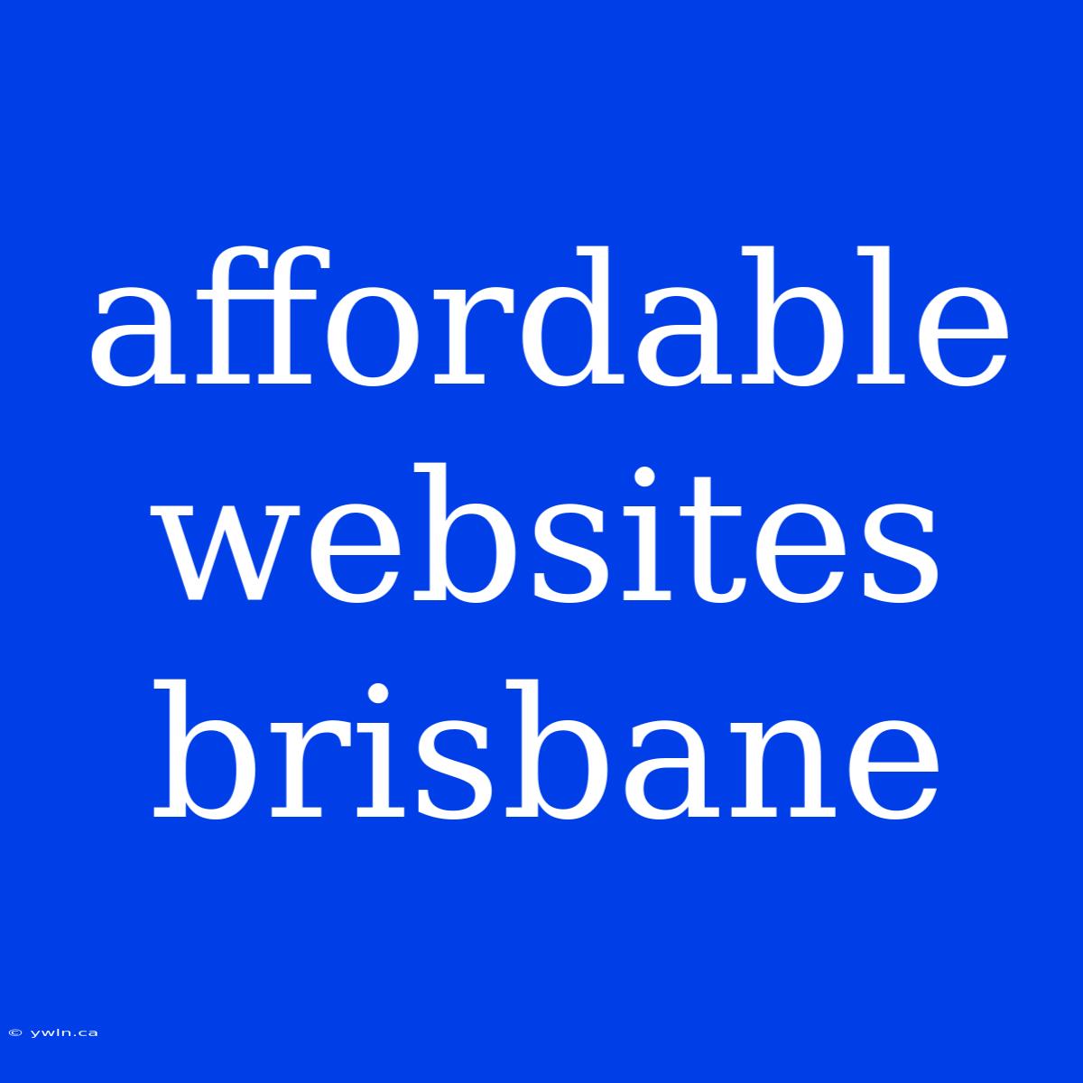 Affordable Websites Brisbane