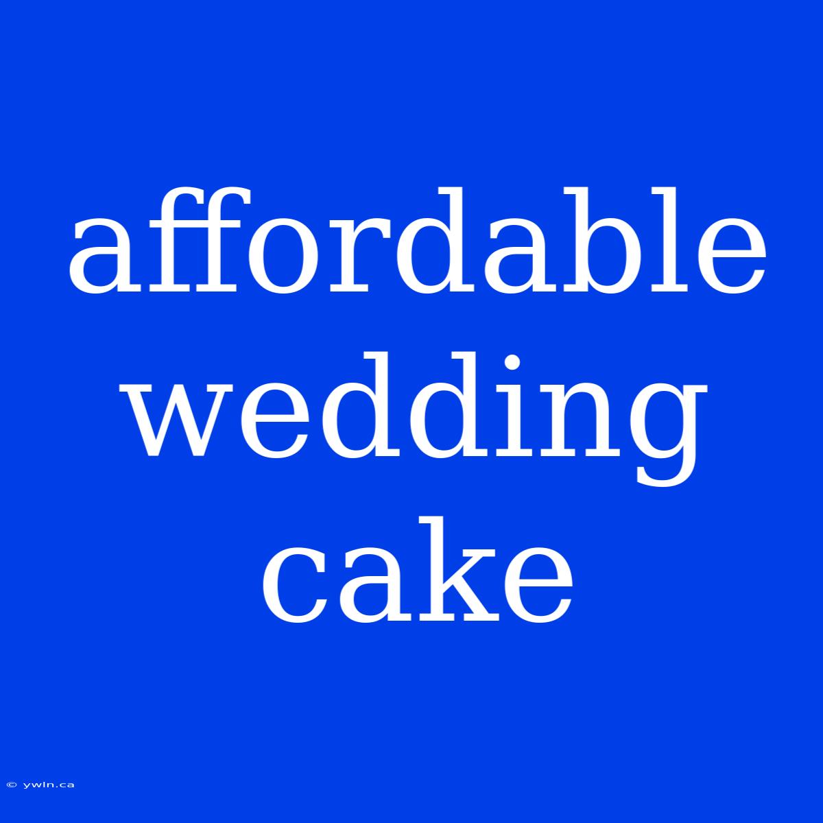 Affordable Wedding Cake