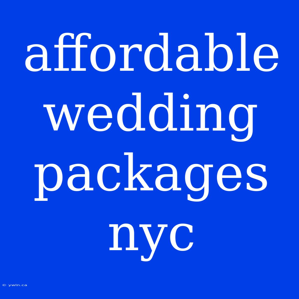 Affordable Wedding Packages Nyc